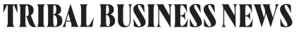 Tribal Business News